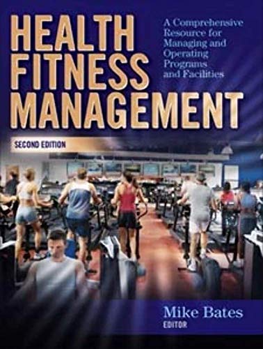 Beispielbild fr Health Fitness Management : A Comprehensive Resource for Managing and Operating Programs and Facilities zum Verkauf von Better World Books