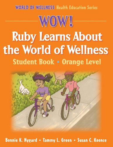 Stock image for WOW! Ruby Learns About the World of Wellness-Orange Level-Hardback: Student Book (World of Wellness Health Education Series) for sale by dsmbooks