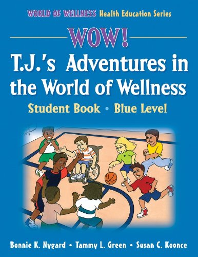 Stock image for WOW! T.J.'s Adventures in the World of Wellness-Blue Level-Hardback: Student Book (World of Wellness Health Education Series) for sale by Open Books