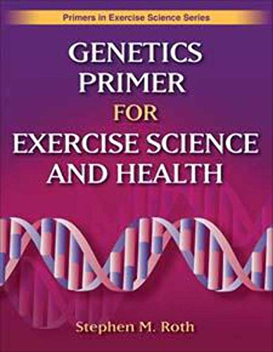 Stock image for Genetics Primer for Exercise Science and Health (Primers in Exercise Science) for sale by Half Price Books Inc.