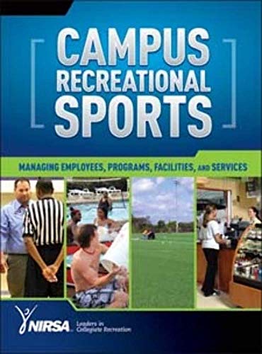 9780736063821: Campus Recreational Sports: Managing Employees, Programs, Facilities, and Services
