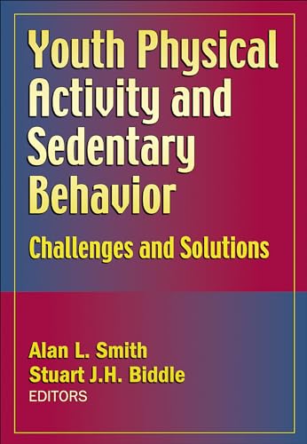 Imagen de archivo de Youth Physical Activity and Sedentary Behavior: Challenges and Solutions a la venta por Goodwill of Colorado