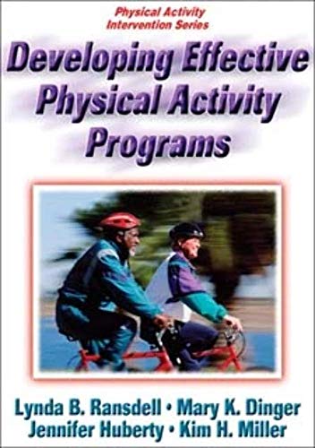 Developing Effective Physical Activity Programs (Physical Activity Intervention) (9780736066938) by Ransdell, Lynda B.; Dinger, Mary K.; Huberty, Jennifer; Miller, Kim H.