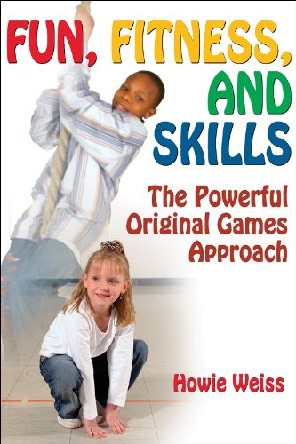 Beispielbild fr Fun, Fitness, and Skills: The Powerful Original Games Approach zum Verkauf von Wonder Book