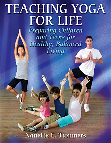 Stock image for Teaching Yoga for Life: Preparing Children and Teens for Healthy, Balanced Living for sale by Bibliomadness