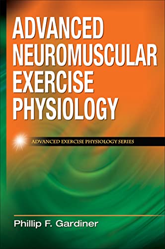 Stock image for Advanced Neuromuscular Exercise Physiology for sale by Better World Books Ltd