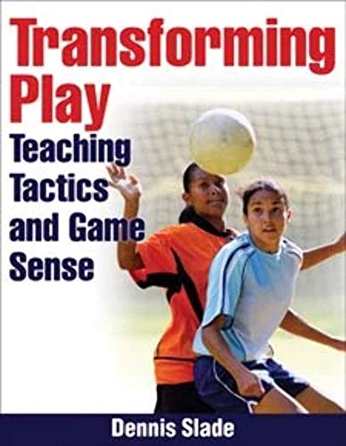 Imagen de archivo de Transforming Play : Teaching Tactics and Game Sense a la venta por Better World Books Ltd