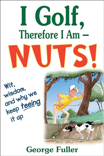 Beispielbild fr I Golf Therefore I Am--Nuts! zum Verkauf von Better World Books