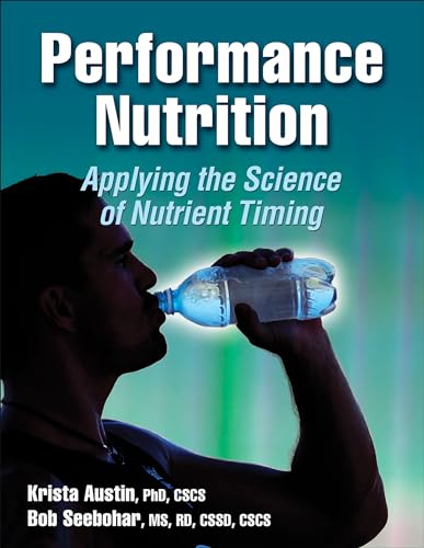 9780736079457: Performance Nutrition: Applying the Science of Nutrient Timing