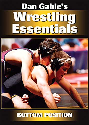 Stock image for Dan Gable's Wrestling Essentials Bottom Position for sale by TextbookRush