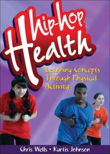 Hip-Hop Health DVD:Learning Concepts Through Physical Activity (9780736081719) by Wells, Chris; Johnson, Kurtis