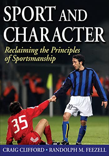 Stock image for Sport and Character: Reclaiming the Principles of Sportsmanship for sale by SecondSale