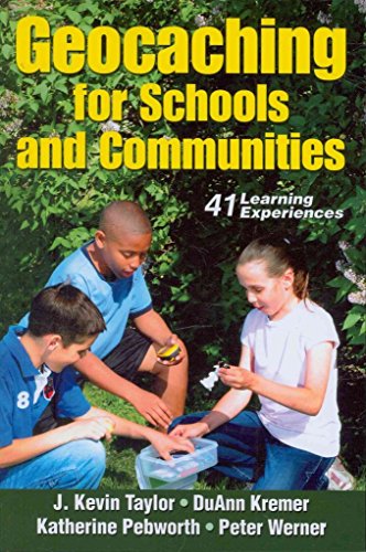 Geocaching for Schools and Communities (9780736083317) by Taylor, J. Kevin; Kremer, DuAnn; Pebworth, Katherine; Werner, Peter H.