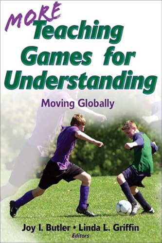 Stock image for More Teaching Games for Understanding : Moving Globally for sale by Better World Books