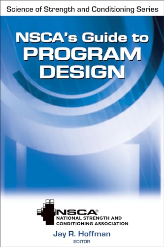 Stock image for NSCA's Guide to Program Design (NSCA Science of Strength & Conditioning) for sale by Campus Bookstore