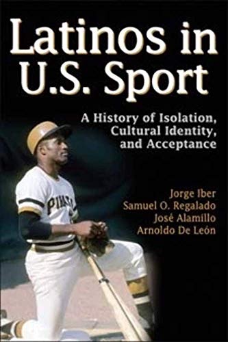 Stock image for Latinos in U.S Sport: A History of Isolation, Cultural Identity, and Acceptance for sale by Books From California