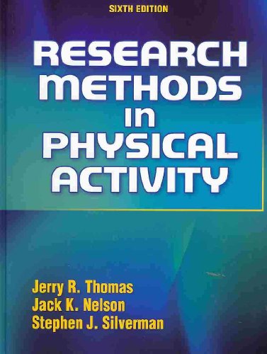 Research Methods in Physical Activity - 6th Edition (9780736089395) by Thomas, Jerry; Nelson, Jack; Silverman, Stephen