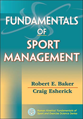 Fundamentals of Sport Management (Fundamentals of Sport/Exer Sci) (9780736091084) by Baker, Robert E.; Esherick, Craig