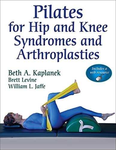 Imagen de archivo de Pilates for Hip and Knee Syndromes and Arthroplasties a la venta por PaceSetter Books