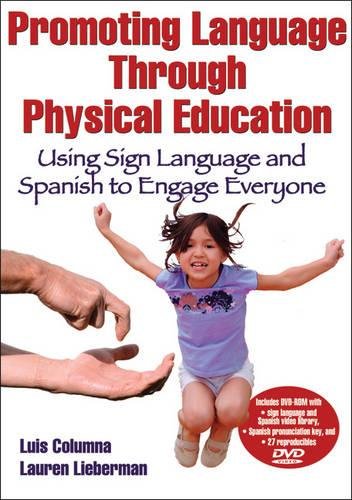 Stock image for Promoting Language Through Physical Education: Using Sign Language and Spanish to Engage Everyone [With DVD ROM] for sale by ThriftBooks-Dallas