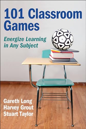 101 Classroom Games: Energize Learning in Any Subject (9780736095105) by Long, Gareth; Grout, Harvey; Taylor, Stuart