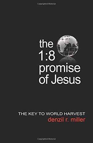 Beispielbild fr The 1:8 Promise of Jesus: The Key to World Harvest zum Verkauf von HPB Inc.