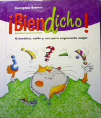 Imagen de archivo de Biendicho! Gramatica, Estilo Y Uso Para Expresarte Mejor a la venta por Ergodebooks