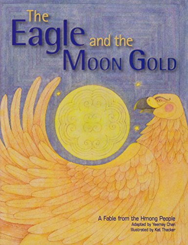 9780736209854: The Eagle and the Moon Gold: A Fable From the Hmong People