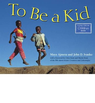 9780736218023: [( To be a Kid )] [by: Maya Ajmera] [Mar-1999]