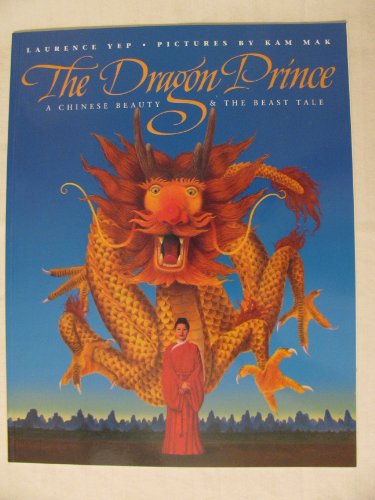 Stock image for The Dragon Prince : A Chinese Beauty and the Beast Tale for sale by Better World Books