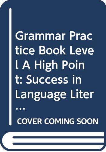 Stock image for Grammar Practice Book, Level A, High Point: Success in Language Literature Content (High Point Success in Language Literature Content, Level A) for sale by ThriftBooks-Dallas