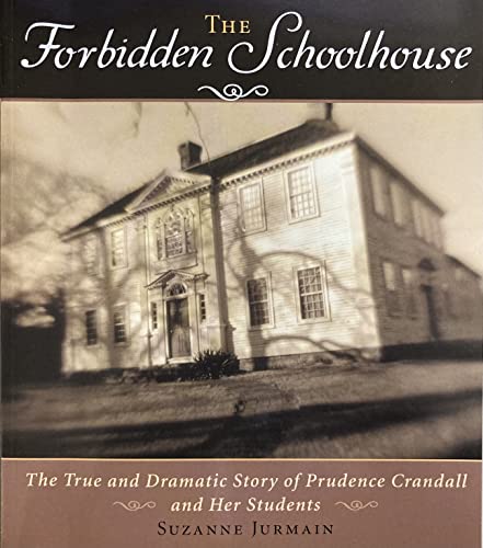 9780736231428: inZone Books: The Forbidden Schoolhouse: The True and Dramatic Story of Prudence Crandall and Her Students (Reader's Workshop)