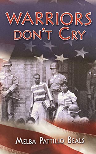 9780736231701: WARRIORS DON'T CRY THE INTEGRATION OF LITTLE ROCK'S CENTRAL HIGH