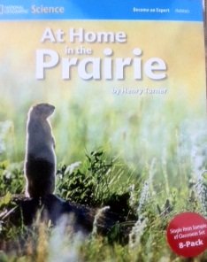 Stock image for National Geographic Science 1-2 (Life Science: Habitats): Become an Expert: at Home in the Prairie for sale by Better World Books