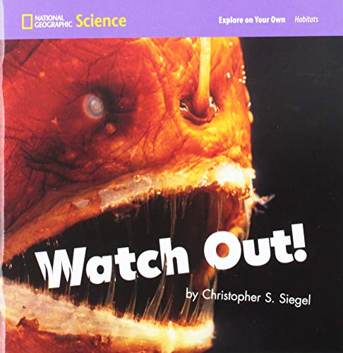 Stock image for National Geographic Science 1-2 (Life Science: Habitats): Explore on Your Own: Watch Out! for sale by Better World Books