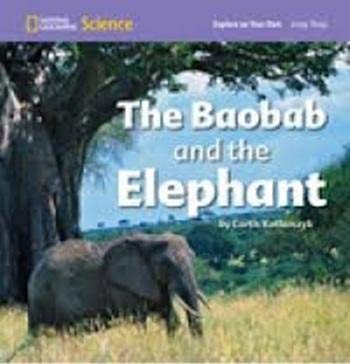 Stock image for National Geographic Science 1-2 (Life Science: Living Things): Explore on Your Own: the Baobab and the Elephant for sale by Better World Books