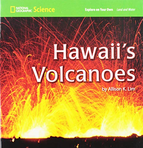 Stock image for National Geographic Science 1-2 (Earth Science: Land and Water): Explore on Your Own: Hawaii's Volcanoes for sale by Better World Books