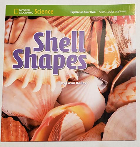 

National Geographic Science 1-2 Physical Science - Solids, Liquids, and Gases : Explore on Your Own: Shell Shapes