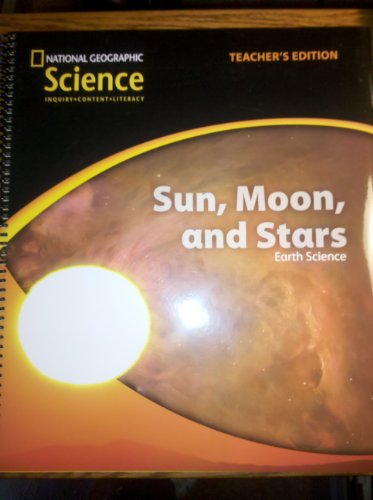 Stock image for National Geographic Science, Sun, Moon, and Stars, Earth Science, Teacher's Edition for sale by Cronus Books