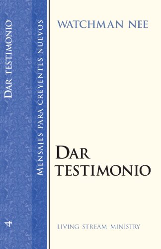 Beispielbild fr Mensajes para creyentes nuevos: #04 Dar testimonio (Mensajes Para Creyentes Nuevos/New Believer's Series) (Spanish Edition) zum Verkauf von Books Unplugged