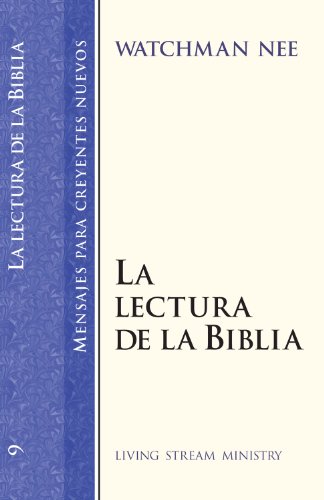 Mensajes para creyentes nuevos: #09 Lectura de la Biblia, La (Mensajes Para Creyentes Nuevos/New Believer's Series) (Spanish Edition) (9780736301305) by Watchman Nee