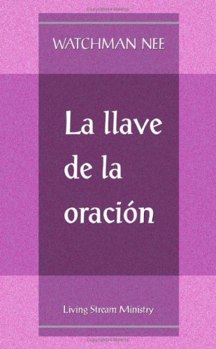 Stock image for LA Llave De LA Oracion/the Key to Prayer (Spanish Edition) for sale by Books Unplugged