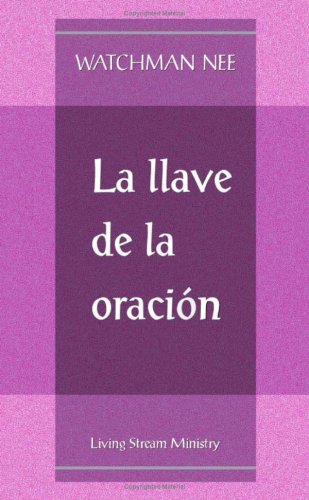 9780736303484: LA Llave De LA Oracion/the Key to Prayer (Spanish Edition)