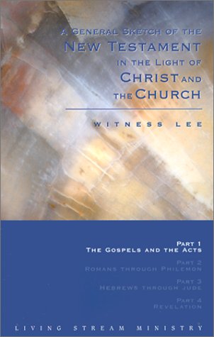 Beispielbild fr A General Sketch of the New Testament in the Light of Christ and the Church : The Gospels and the Acts zum Verkauf von Better World Books