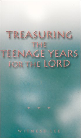 Treasuring the Teenage Years for the Lord (9780736308564) by Witness Lee