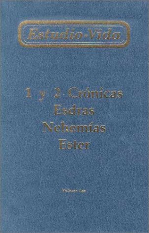 Estudio-vida de 1 y 2 CrÃ³nicas, Esdras, NehemÃ­as y Ester (Life-Study) (Spanish Edition) (9780736311755) by Witness Lee