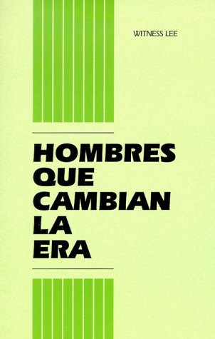 Hombres Que Cambian la Era (Spanish Edition) (9780736318167) by Witness Lee