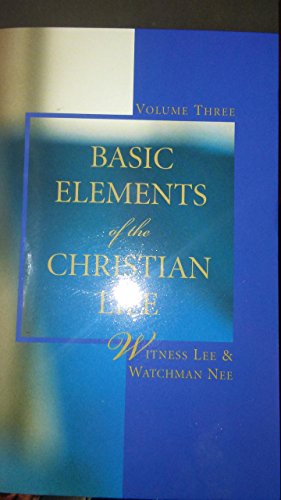 Beispielbild fr Basic Elements of the Christian Life, Vol. 3 zum Verkauf von BooksRun