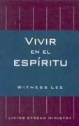Vivir en el espÃ­ritu (Spanish Edition) (9780736324373) by Witness Lee
