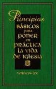 Principios Basicos Para Poner en Practica la Vida de Iglesia (English and Spanish Edition) (9780736325967) by Witness Lee